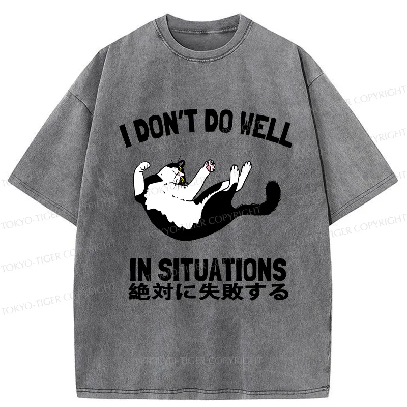 Tokyo-Tiger I Don't Do Well In Situations Washed T-Shirt