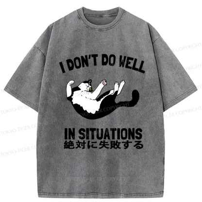 Tokyo-Tiger I Don't Do Well In Situations Washed T-Shirt