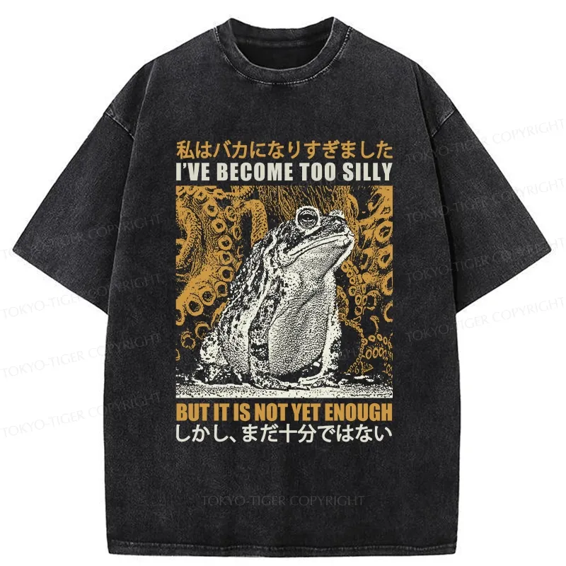 Tokyo-Tiger Funny Frog Become Too Silly Washed T-Shirt