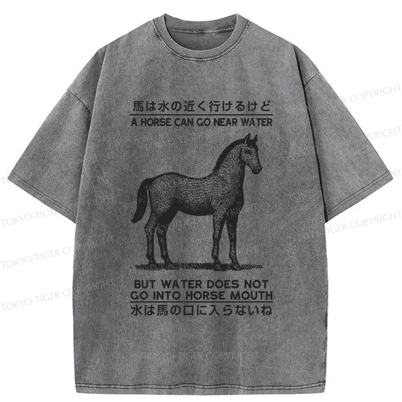 Tokyo-Tiger Funny Horse And Water Saying Washed T-Shirt