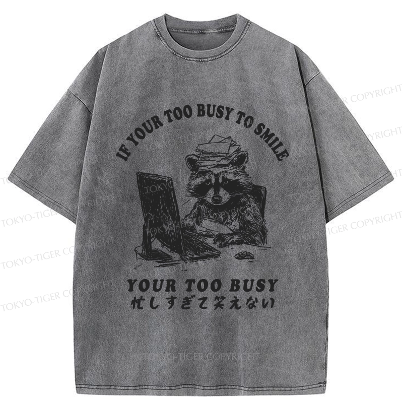 Tokyo-Tiger I'm Too Busy To Laugh Washed T-Shirt
