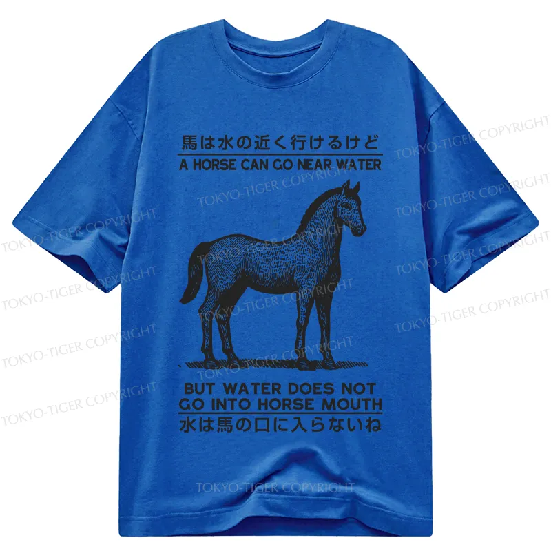 Tokyo-Tiger Funny Horse And Water Saying Classic T-Shirt