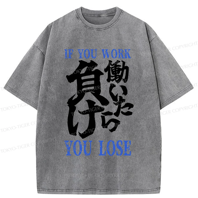 Tokyo-Tiger If You Work You Lose Washed T-Shirt