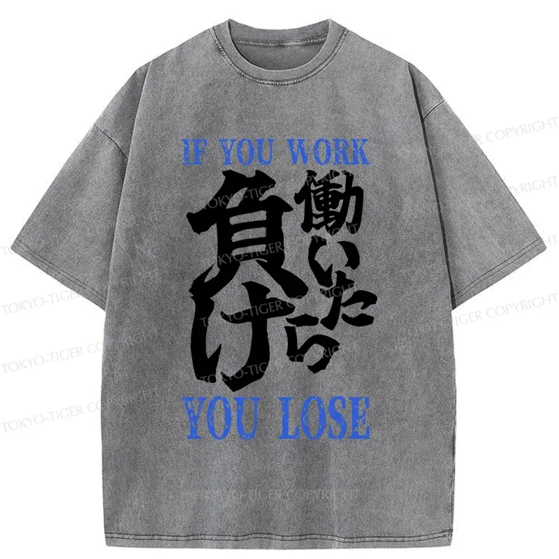 Tokyo-Tiger If You Work You Lose Washed T-Shirt