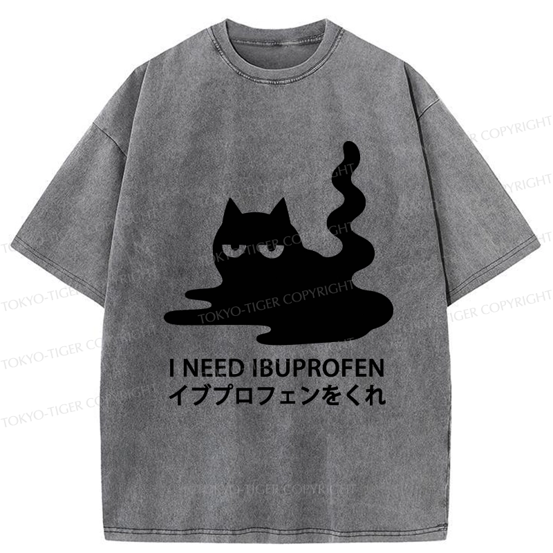 Tokyo-Tiger Funny I Need Ibuprofen Washed T-Shirt