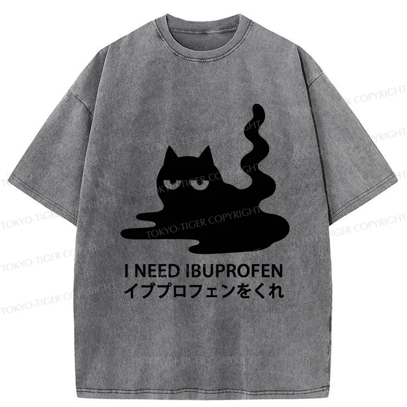 Tokyo-Tiger Funny I Need Ibuprofen Washed T-Shirt