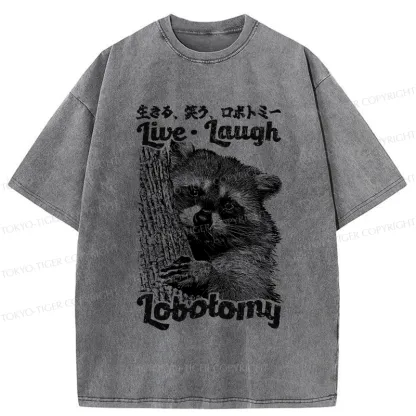 Tokyo-Tiger Funny Live Laugh Lobotomy Washed T-Shirt
