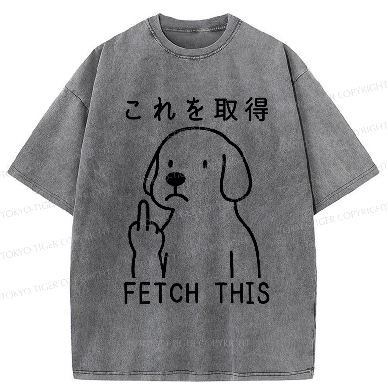 Tokyo-Tiger Funny Dog Fetch This Washed T-Shirt