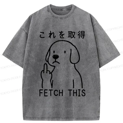 Tokyo-Tiger Funny Dog Fetch This Washed T-Shirt