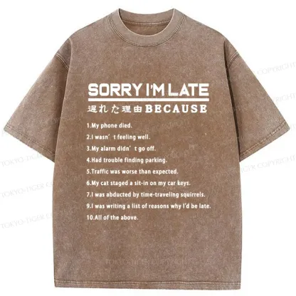 Tokyo-Tiger Reason For Being Late Washed T-Shirt