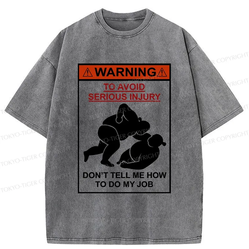 Tokyo-Tiger Don't Tell Me How To Do My Job Washed T-Shirt