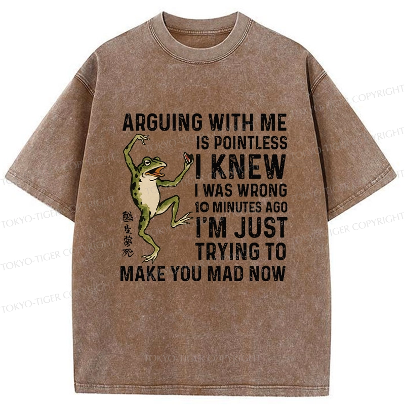 Tokyo-Tiger I'm Just Trying To Make You Mad Funny Washed T-Shirt
