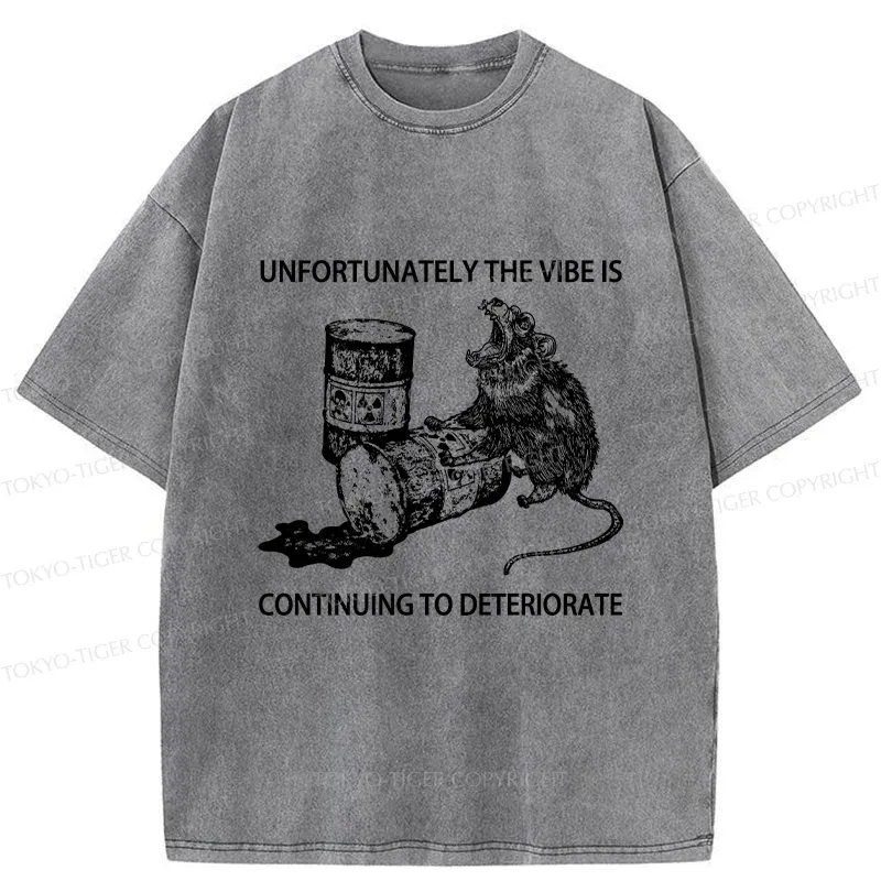Tokyo-Tiger The Vibe Is Continuing To Deteriorate Funny Washed T-Shirt