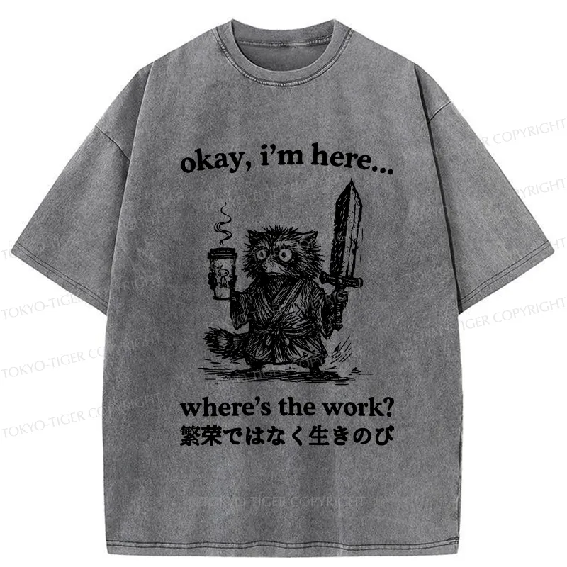 Tokyo-Tiger Where's The Work Funny Washed T-Shirt