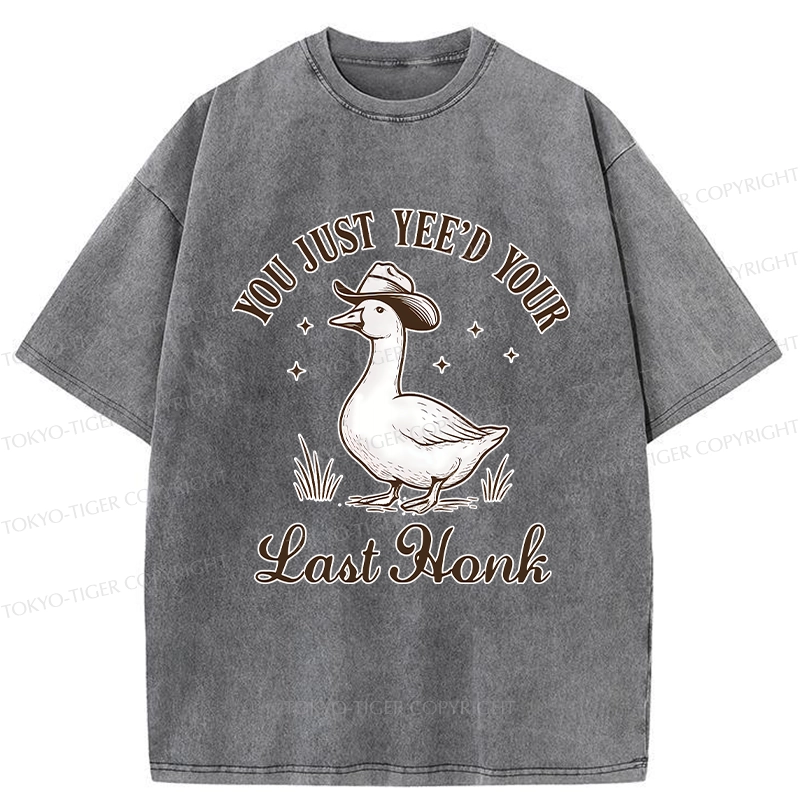 Tokyo-Tiger You Just Yee'd Your Last Honk Washed T-Shirt