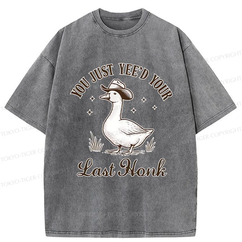 Tokyo-Tiger You Just Yee'd Your Last Honk Washed T-Shirt