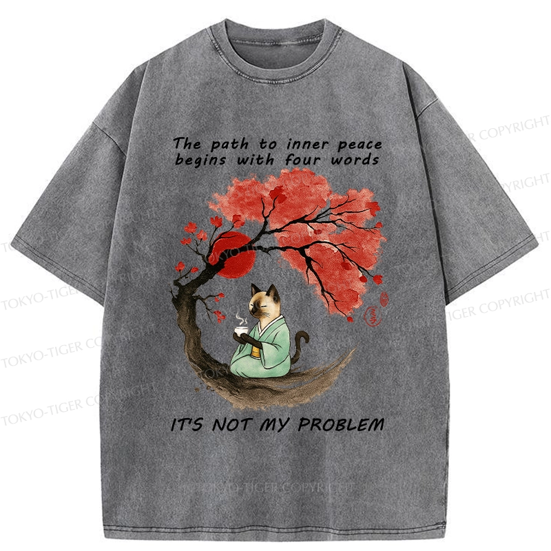Tokyo-Tiger Funny It's Not My Problem Washed T-Shirt