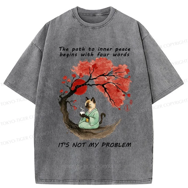 Tokyo-Tiger Funny It's Not My Problem Washed T-Shirt