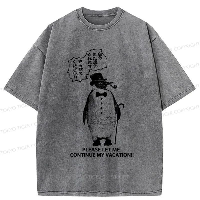 Tokyo-Tiger Please Let Me Continue My Vacation Washed T-Shirt
