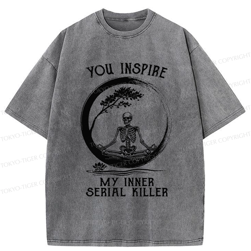 Tokyo-Tiger You Inspire My Inner Serial Killer Washed T-Shirt