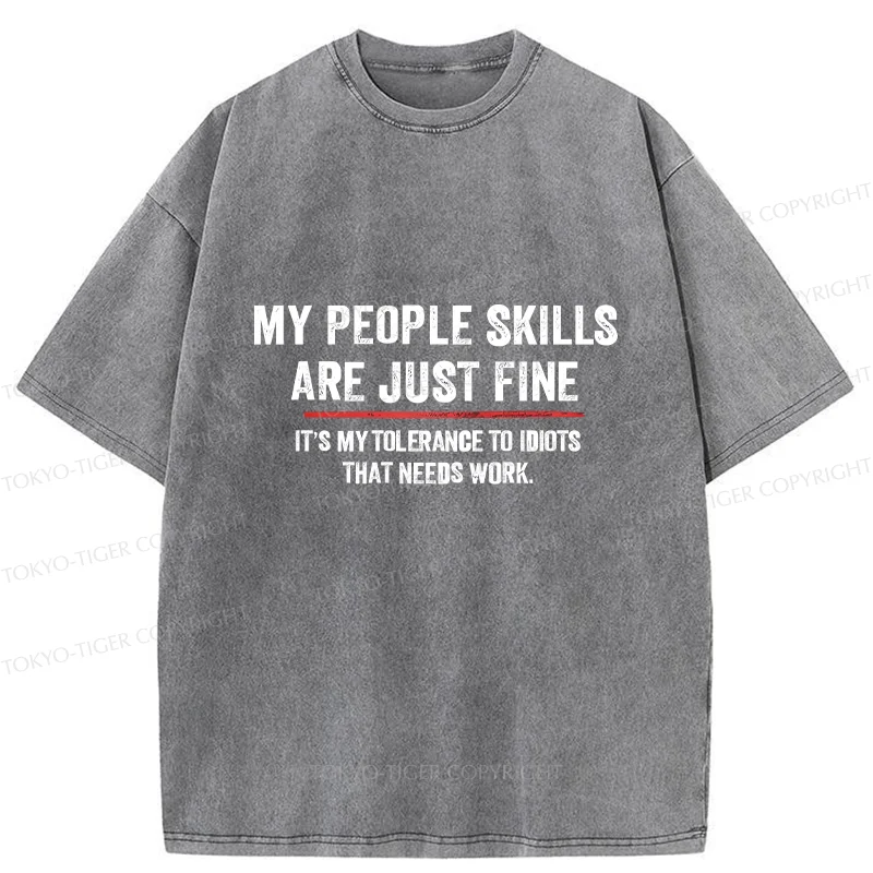 Tokyo-Tiger People Skills Are Fine Sarcastic Washed T-Shirt