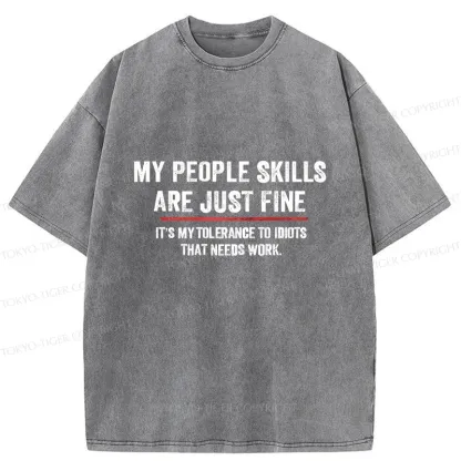 Tokyo-Tiger People Skills Are Fine Sarcastic Washed T-Shirt