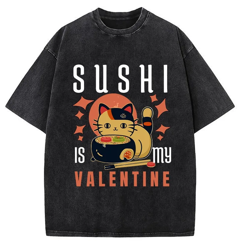 Tokyo-Tiger Sushi Is My Valentine Washed T-Shirt