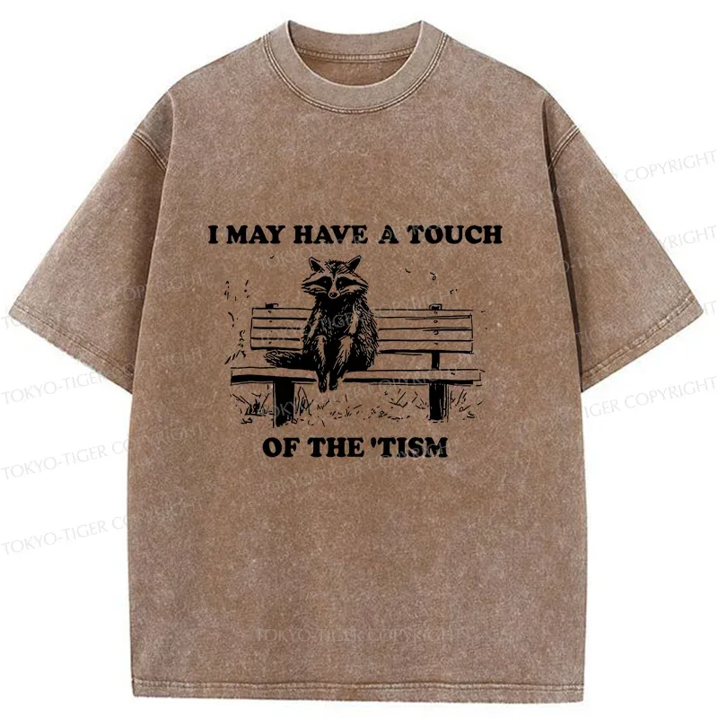 Tokyo-Tiger I May Have A Touch Of The Tism Washed T-Shirt