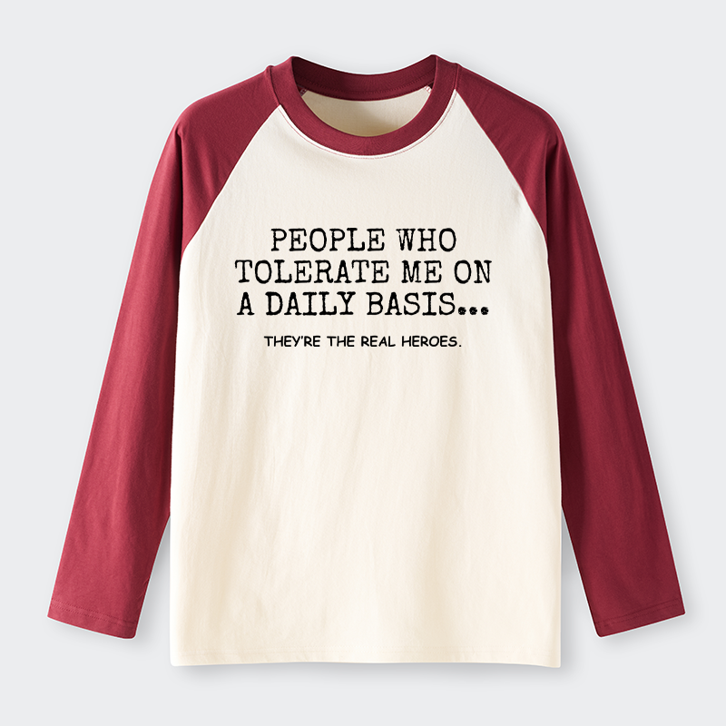 Tokyo-Tiger Anyone Who Puts Up With Me Is A Hero Raglan Long Sleeve T-shirt