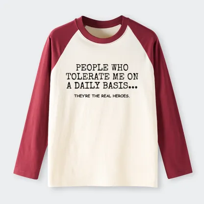 Tokyo-Tiger Anyone Who Puts Up With Me Is A Hero Raglan Long Sleeve T-shirt