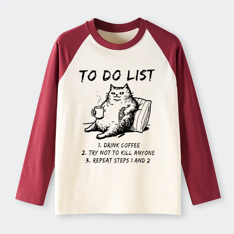 Tokyo-Tiger Cat's To-Do List Raglan Long Sleeve T-shirt