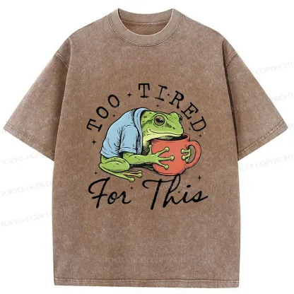 Tokyo-Tiger Frog Is Too Tired And Needs Coffee Washed T-Shirt
