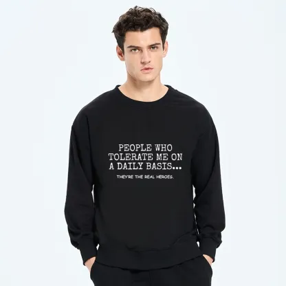Tokyo-Tiger Anyone Who Puts Up With Me Is A Hero Classic Sweatshirt