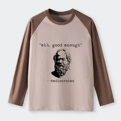 Tokyo-Tiger Mediocrates Meme Raglan Long Sleeve T-shirt