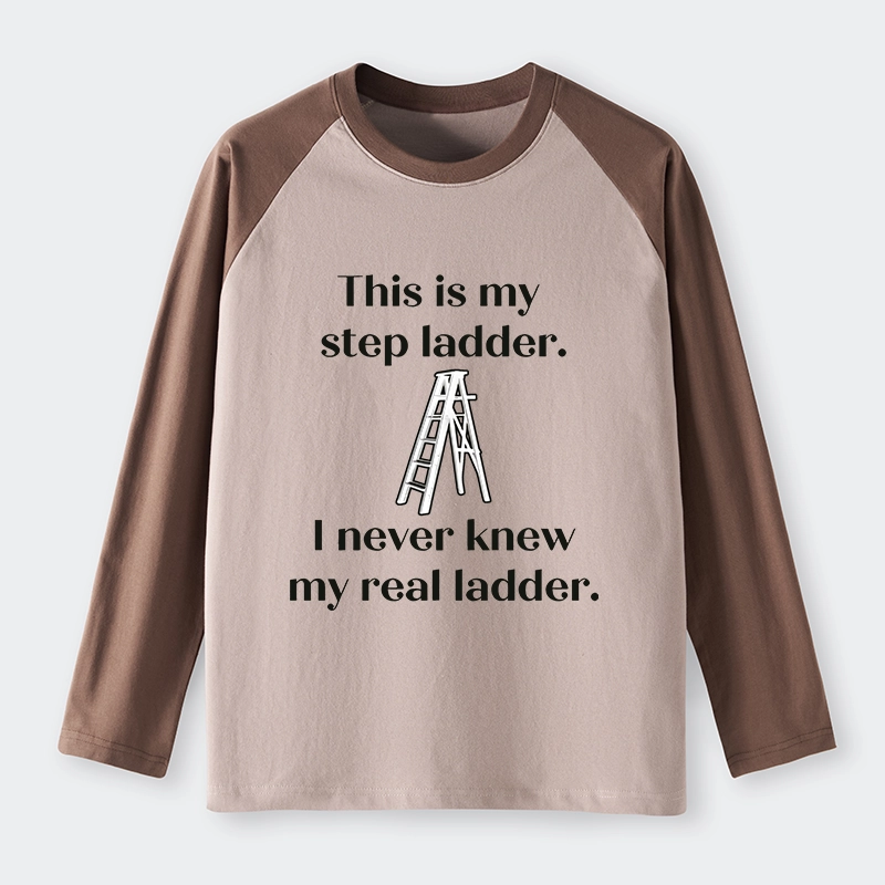 Tokyo-Tiger A Real Ladder Funny Raglan Long Sleeve T-shirt