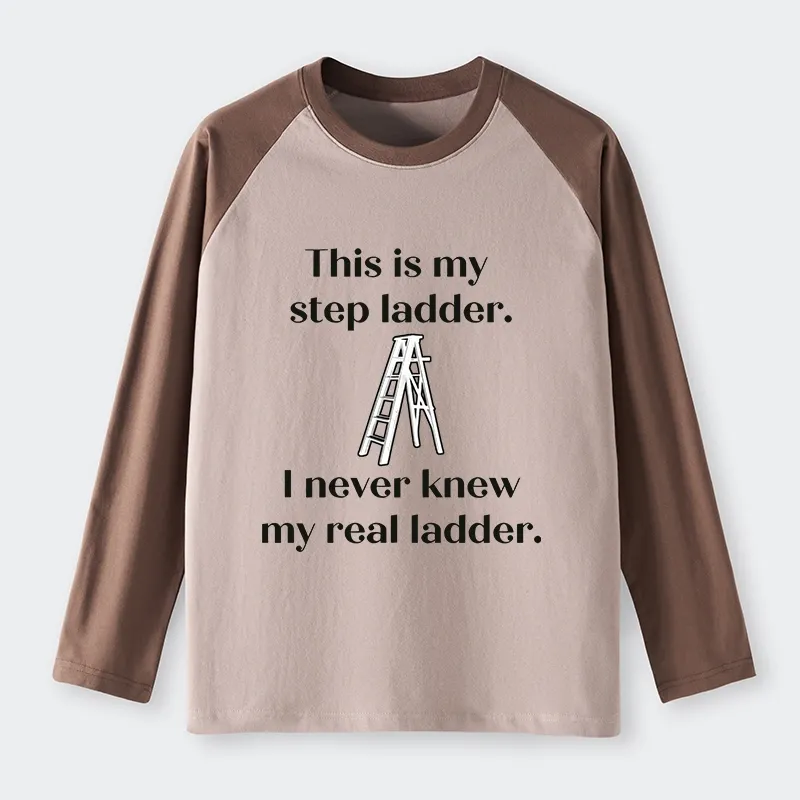 Tokyo-Tiger A Real Ladder Funny Raglan Long Sleeve T-shirt