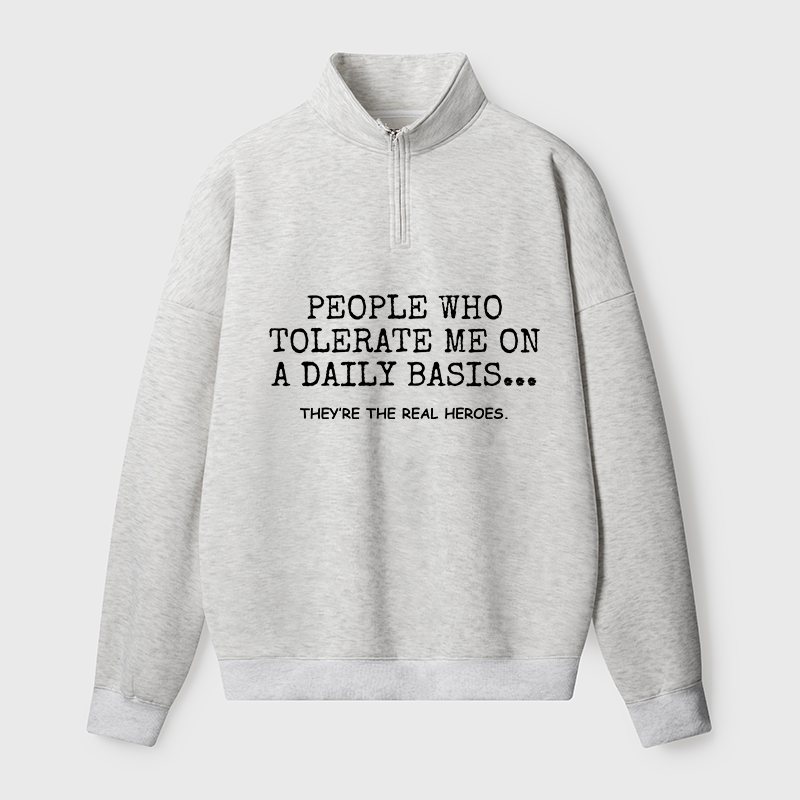 Tokyo-Tiger Anyone Who Puts Up With Me Is A Hero Half Zip Fleece Sweatshirt