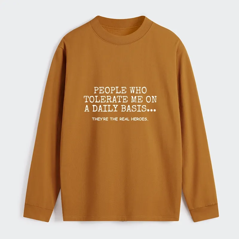 Tokyo-Tiger Anyone Who Puts Up With Me Is A Hero Classic Long Sleeve T-Shirt