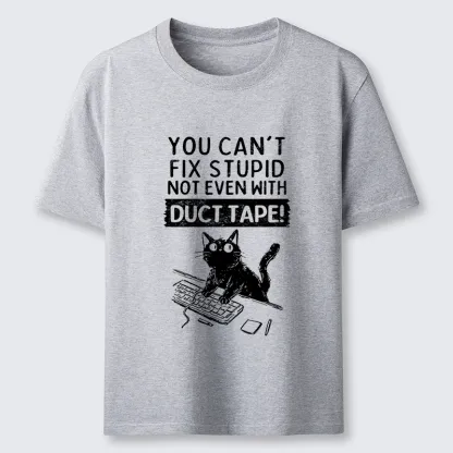 Tokyo-Tiger Funny Cat：You Can't Fix Stupid Classic T-Shirt