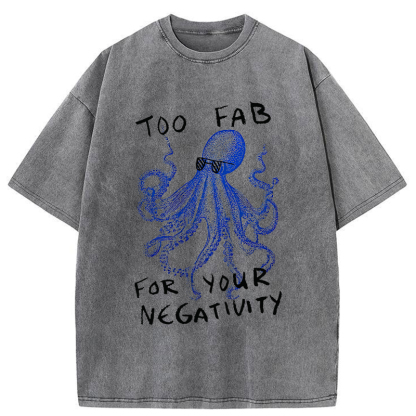 Tokyo-Tiger Too Fab For Your Negativity Washed T-Shirt