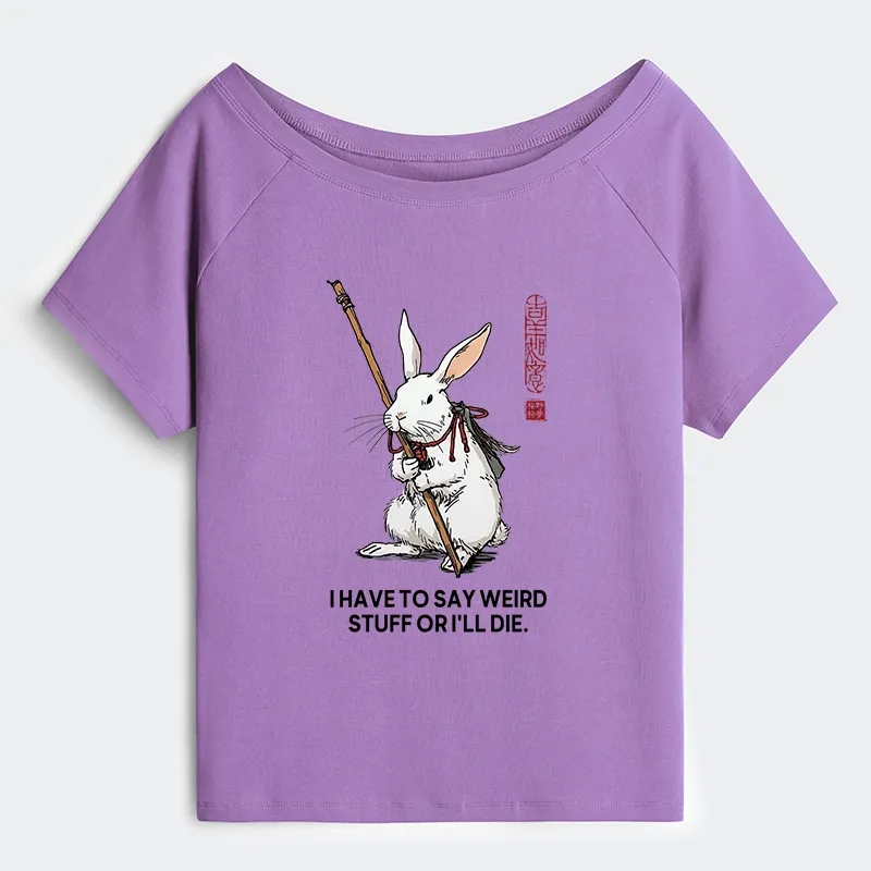 Tokyo-Tiger Rabbit Gotta Say Weird Stuff Or Die Off Shoulder T-Shirt