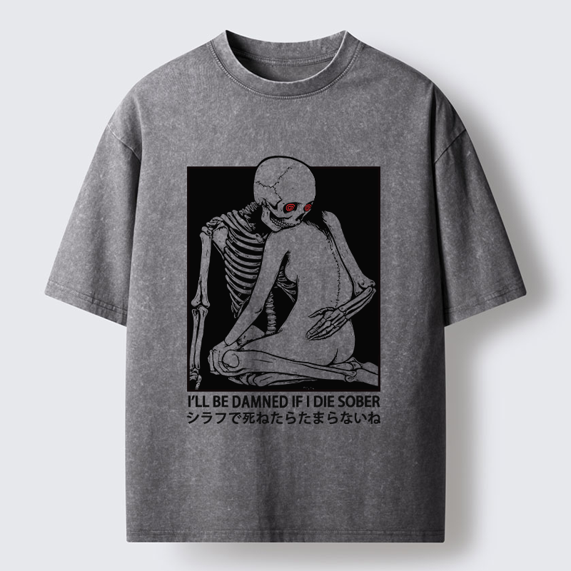 Tokyo-Tiger I Will Be Damned If I Die Sober Washed T-Shirt