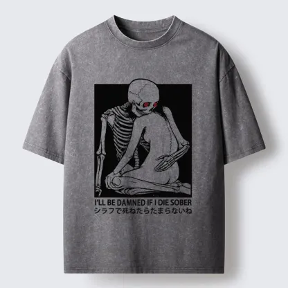 Tokyo-Tiger I Will Be Damned If I Die Sober Washed T-Shirt
