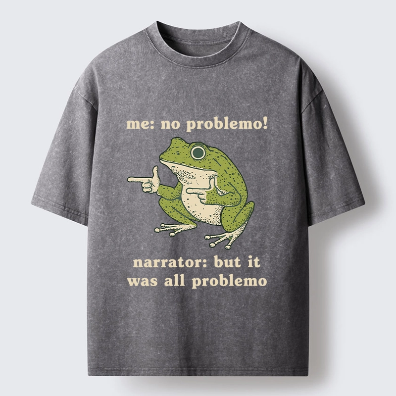 Tokyo-Tiger Funny Frog No Problemo Vs All Problemo Washed T-Shirt