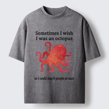 Tokyo-Tiger Octopus Dreaming Of Slapping Eight People Washed T-Shirt