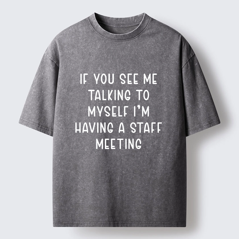 Tokyo-Tiger My Staff Meeting Is Self Talk Washed T-Shirt