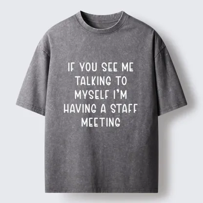 Tokyo-Tiger My Staff Meeting Is Self Talk Washed T-Shirt