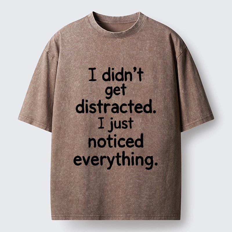 Tokyo-Tiger Funny Human Easy Distraction Quote Washed T-Shirt