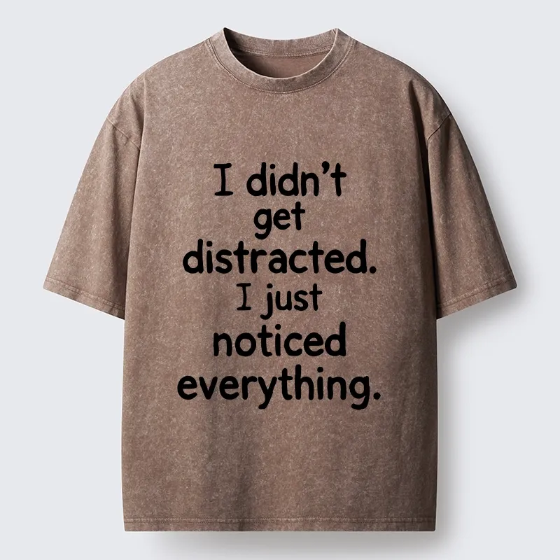 Tokyo-Tiger Funny Human Easy Distraction Quote Washed T-Shirt