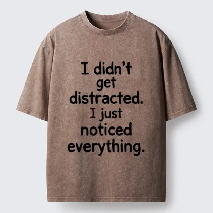 Tokyo-Tiger Funny Human Easy Distraction Quote Washed T-Shirt